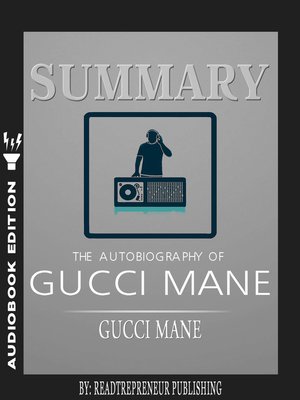 cover image of Summary of The Autobiography of Gucci Mane by Gucci Mane